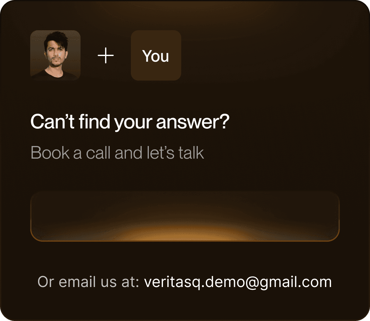 Can't find your answer? Book a call and let's talk